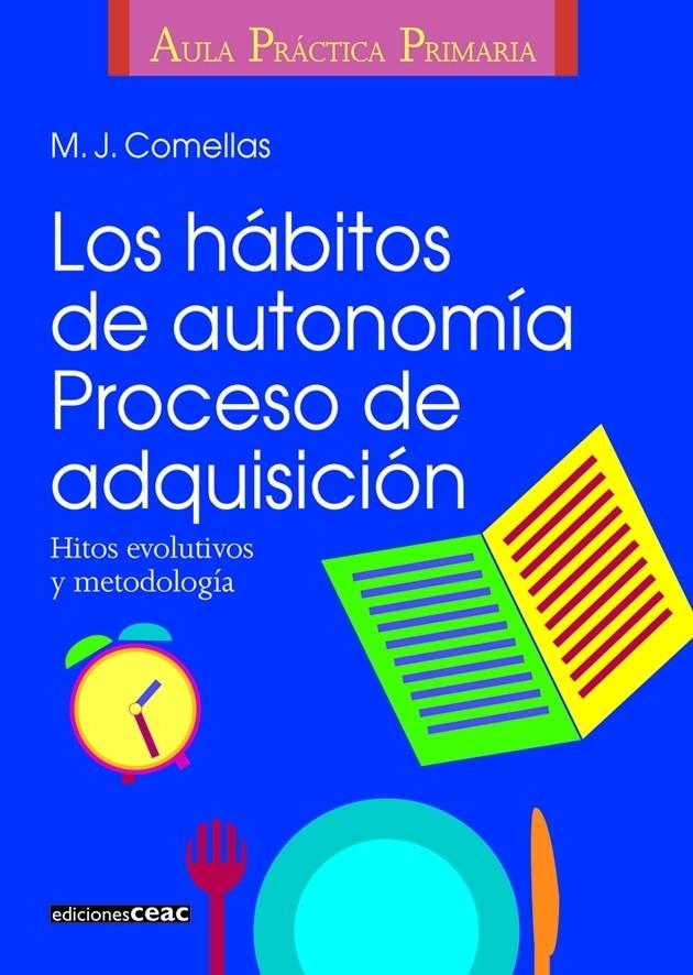 HABITOS DE AUTONOMIA. PROCESO DE ADQUISICION | 9788432986413 | COMELLAS, M.J. | Galatea Llibres | Llibreria online de Reus, Tarragona | Comprar llibres en català i castellà online