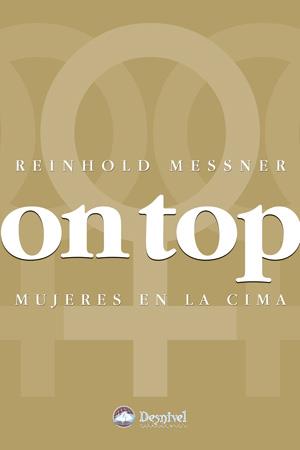 ON TOP. MUJERES EN LA CIMA | 9788498292299 | MESSNER, REINHOLD | Galatea Llibres | Librería online de Reus, Tarragona | Comprar libros en catalán y castellano online