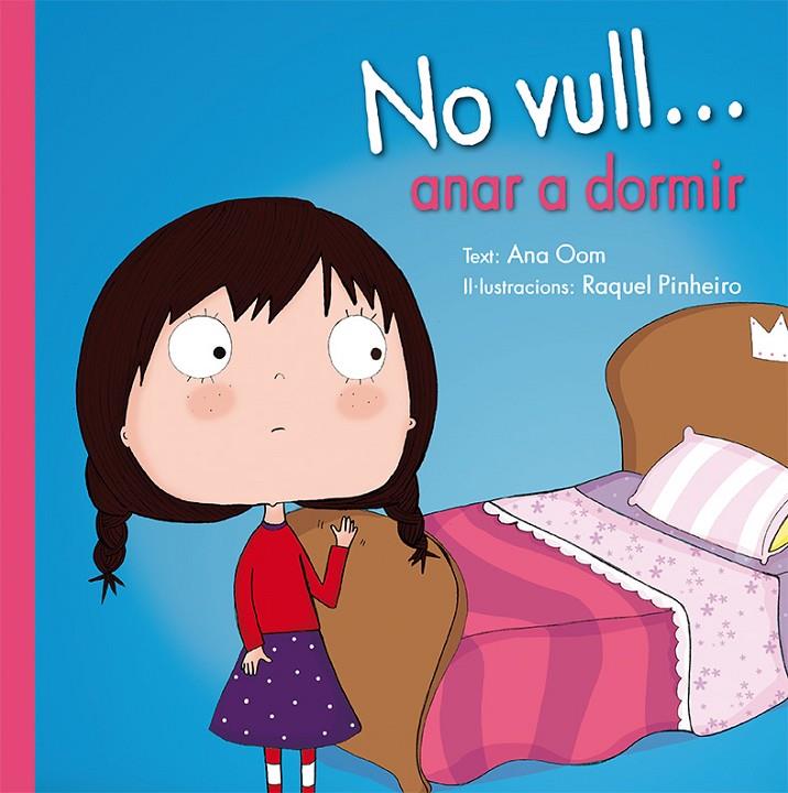 NO VULL... ANAR A DORMIR | 9788491450313 | OOM, ANA | Galatea Llibres | Llibreria online de Reus, Tarragona | Comprar llibres en català i castellà online