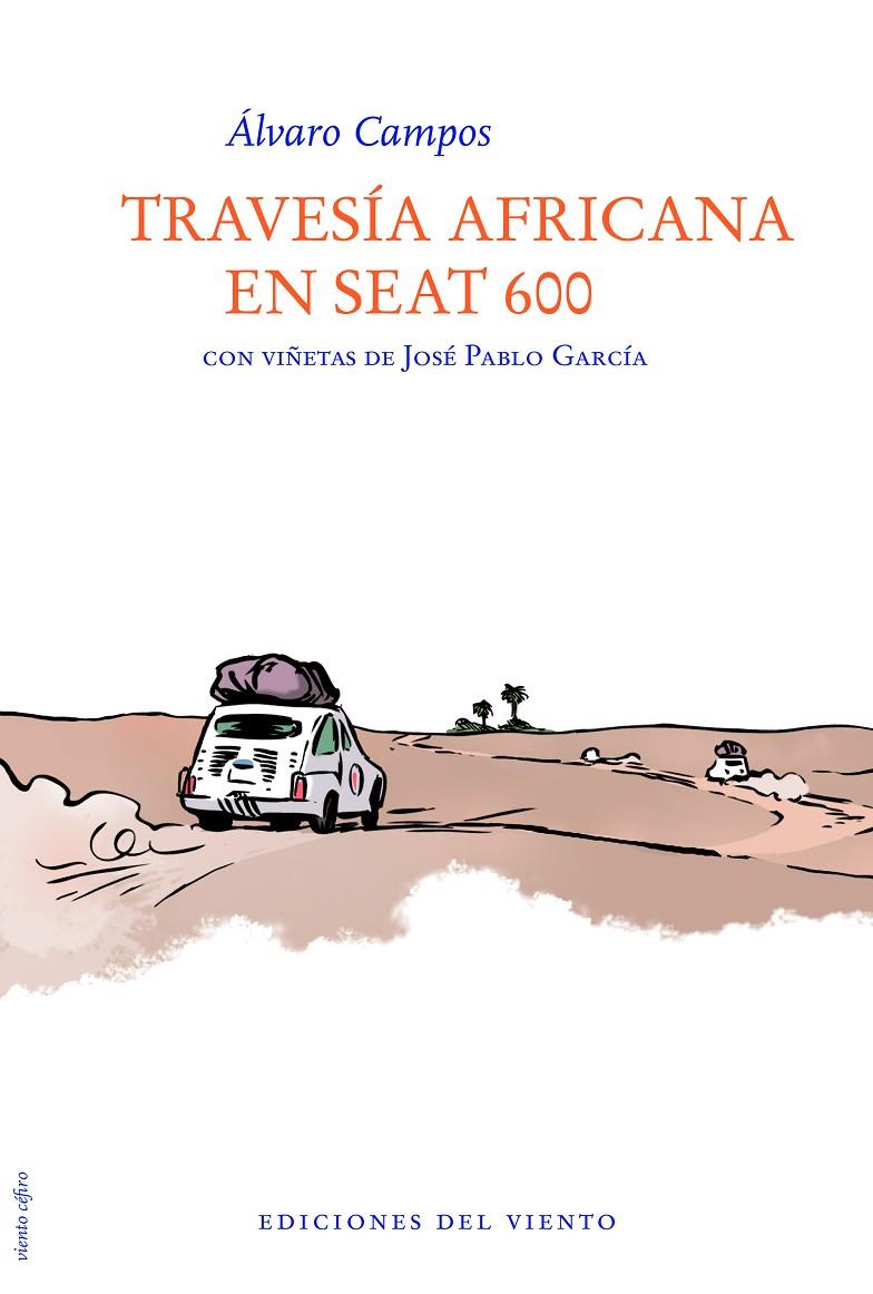 TRAVESIA AFRICANA EN SEAT 600 | 9788415374053 | CAMPOS, ALVARO | Galatea Llibres | Llibreria online de Reus, Tarragona | Comprar llibres en català i castellà online