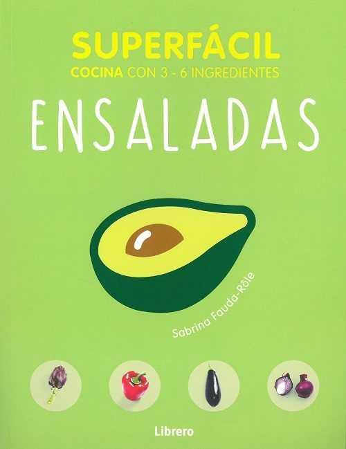 ENSALADAS. SUPERFÁCIL COCINA CON 3-6 INGREDIENTES | 9789463590587 | FAUDA-ROLE, SABRINA | Galatea Llibres | Llibreria online de Reus, Tarragona | Comprar llibres en català i castellà online