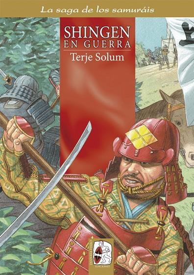 LA SAGA DE LOS SAMURAIS 4: SHINGEN EN GUERRA | 9788494392283 | SOLUM, TERJE | Galatea Llibres | Llibreria online de Reus, Tarragona | Comprar llibres en català i castellà online