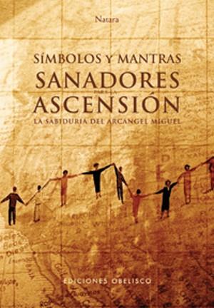 SIMBOLOS Y MANTRAS SANADORES PARA LA ASCENSION | 9788497774406 | NATARA | Galatea Llibres | Librería online de Reus, Tarragona | Comprar libros en catalán y castellano online