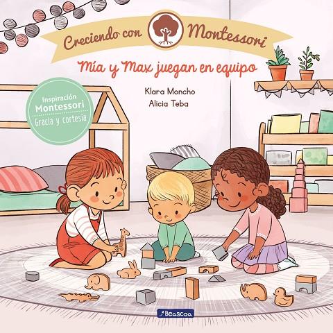 MÍA Y MAX JUEGAN EN EQUIPO (CRECIENDO CON MONTESSORI) | 9788448855444 | MONCHO, KLARA/TEBA, ALICIA | Galatea Llibres | Llibreria online de Reus, Tarragona | Comprar llibres en català i castellà online