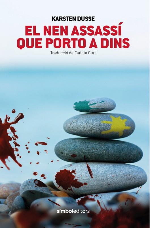 EL NEN ASSASSÍ QUE PORTO A DINS | 9788418696398 | DUSSE, KARSTEN | Galatea Llibres | Librería online de Reus, Tarragona | Comprar libros en catalán y castellano online