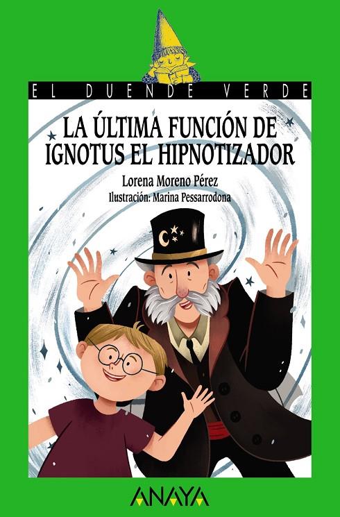 LA úLTIMA FUNCIóN DE IGNOTUS EL HIPNOTIZADOR | 9788469836033 | MORENO PéREZ, LORENA | Galatea Llibres | Llibreria online de Reus, Tarragona | Comprar llibres en català i castellà online