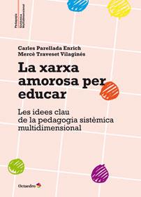 LA XARXA AMOROSA PER EDUCAR | 9788499215884 | TRAVESET VILAGINÉS, MERCÈ/PERELLADA ENRICH, CARLES | Galatea Llibres | Librería online de Reus, Tarragona | Comprar libros en catalán y castellano online