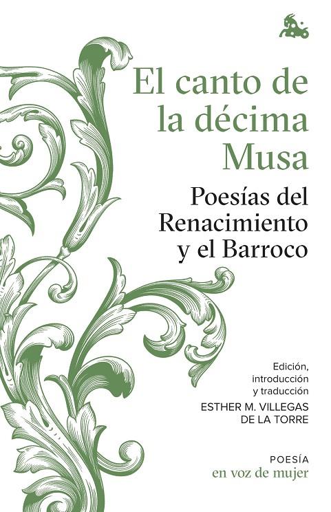 EL CANTO DE LA DÉCIMA MUSA. POESÍAS DEL RENACIMIENTO Y EL BARROCO | 9788408224969 | VILLEGAS, ESTHER (ED.) | Galatea Llibres | Llibreria online de Reus, Tarragona | Comprar llibres en català i castellà online