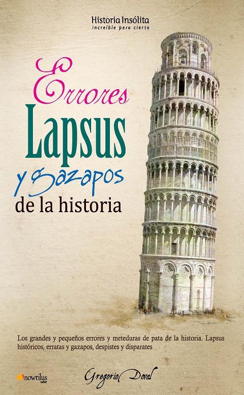 ERRORES, LAPSUS Y GAZAPOS DE LA HISTORIA | 9788499672175 | DOVAL HUECAS, GREGORIO | Galatea Llibres | Librería online de Reus, Tarragona | Comprar libros en catalán y castellano online