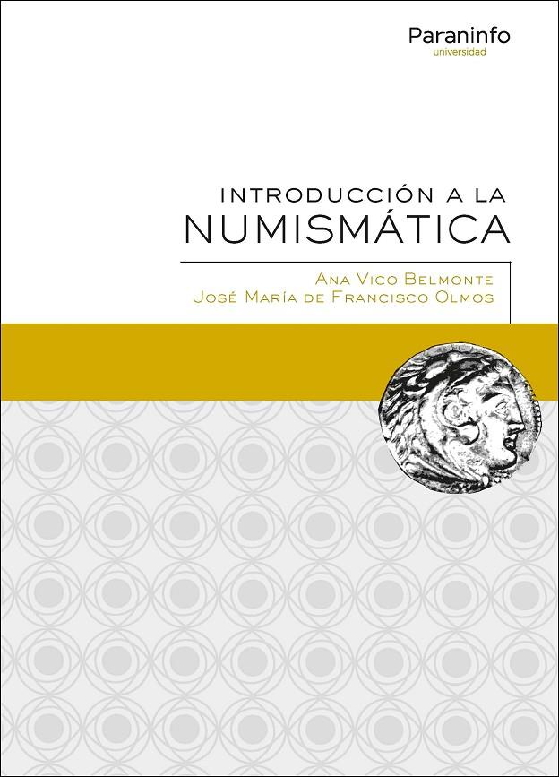 INTRODUCCIÓN A LA NUMISMÁTICA | 9788428338646 | VICO BELMONTE, ANA/DE FRANCISCO OLMOS, JOSÉ MARÍA | Galatea Llibres | Llibreria online de Reus, Tarragona | Comprar llibres en català i castellà online