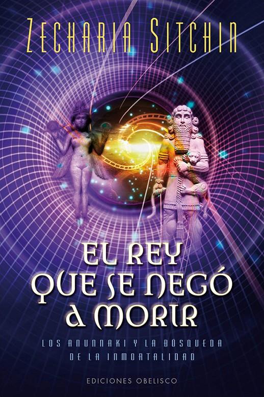 EL REY QUE SE NEGÓ A MORIR | 9788416192168 | SITCHIN, ZECHARIA | Galatea Llibres | Llibreria online de Reus, Tarragona | Comprar llibres en català i castellà online