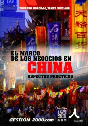 MARCO DE LOS NEGOCIOS EN CHINA ASPECTOS PRACTICOS | 9788496426726 | MORCILLO ANGULO, EDUARDO | Galatea Llibres | Llibreria online de Reus, Tarragona | Comprar llibres en català i castellà online