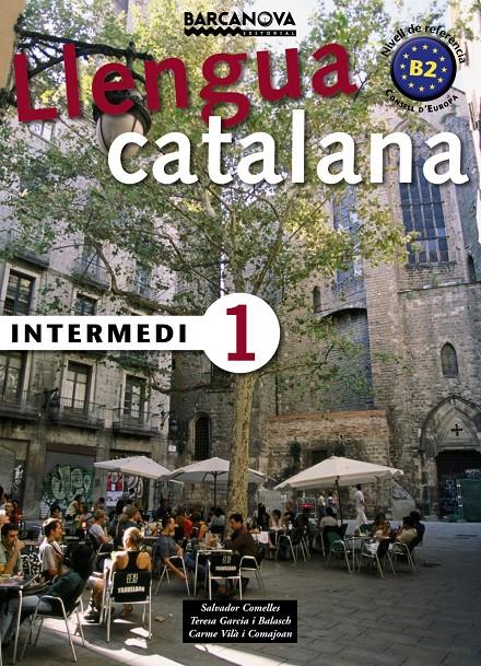 LLENGUA CATALANA INTERMEDI 1 | 9788448920548 | COMELLES, SALVADOR, TERESA GARCIA I CARME VILA | Galatea Llibres | Llibreria online de Reus, Tarragona | Comprar llibres en català i castellà online