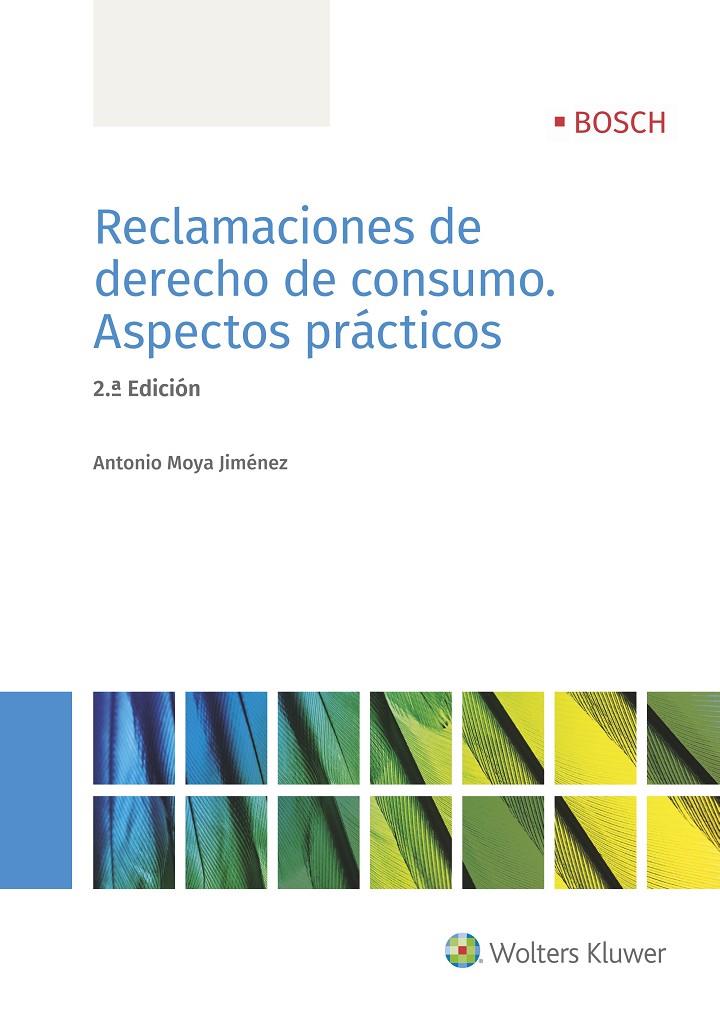 RECLAMACIONES DE DERECHO DE CONSUMO. ASPECTOS PRACTICOS 2ª ED. | 9788490902882 | MOYA JIMENEZ, ANTONIO | Galatea Llibres | Llibreria online de Reus, Tarragona | Comprar llibres en català i castellà online