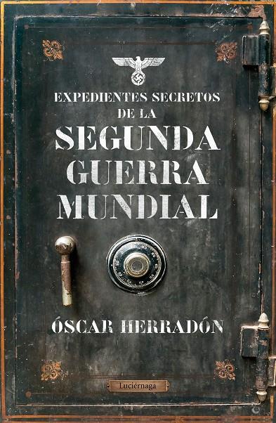 EXPEDIENTES SECRETOS DE LA II GUERRA MUNDIAL | 9788416694969 | HERRADóN AMEAL, ÓSCAR | Galatea Llibres | Llibreria online de Reus, Tarragona | Comprar llibres en català i castellà online