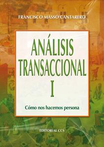 ANALISIS TRANSACCIONAL 1: COMO NOS HACEMOS PERSONAS | 9788498421088 | MASSO, FRANCISCO | Galatea Llibres | Llibreria online de Reus, Tarragona | Comprar llibres en català i castellà online