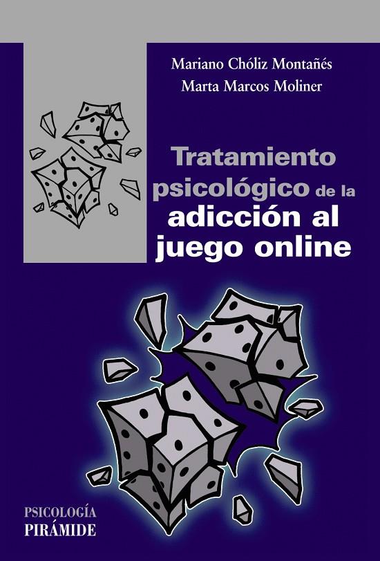 TRATAMIENTO PSICOLÓGICO DE LA ADICCIÓN AL JUEGO ONLINE | 9788436841961 | CHÓLIZ MONTAÑÉS, MARIANO/MARCOS MOLINER, MARTA | Galatea Llibres | Llibreria online de Reus, Tarragona | Comprar llibres en català i castellà online