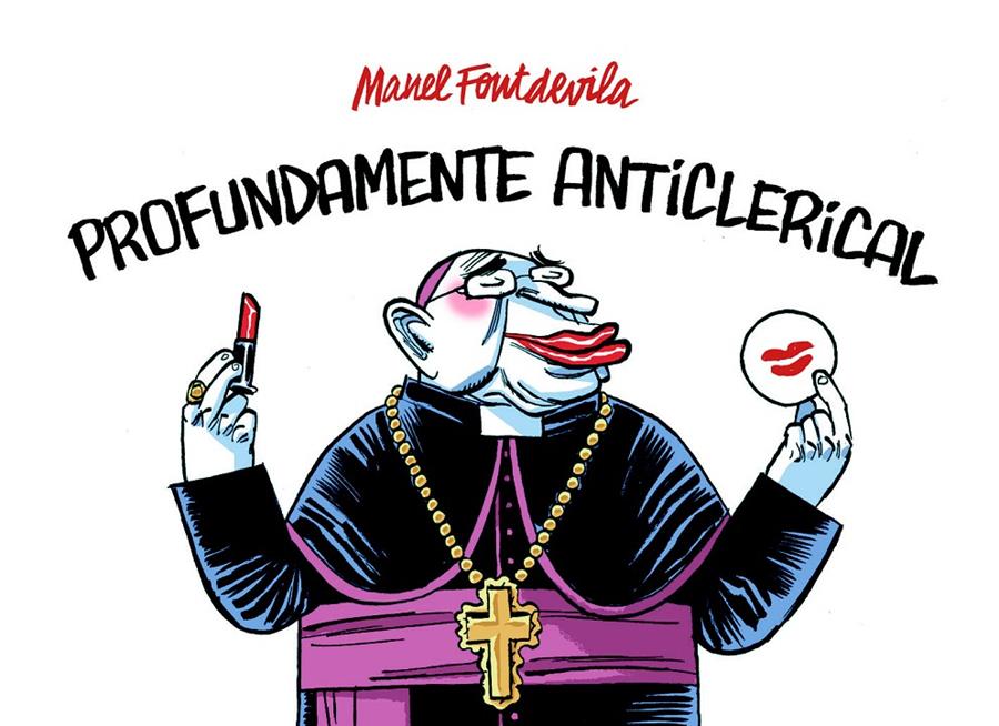 PROFUNDAMENTE ANTICLERICAL | 9788415163862 | FONTDEVILA, MANEL | Galatea Llibres | Librería online de Reus, Tarragona | Comprar libros en catalán y castellano online