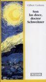 SON LAS DOCE, DOCTOR SCHWEITZER | 9788474905847 | CESBRON, GILBERT | Galatea Llibres | Llibreria online de Reus, Tarragona | Comprar llibres en català i castellà online