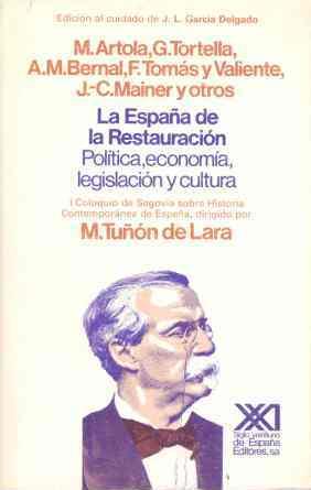 ESPAÑA DE LA RESTAURACION : POLITICA, ECONOMIA, L | 9788432305115 | Anónimas y colectivas | Galatea Llibres | Llibreria online de Reus, Tarragona | Comprar llibres en català i castellà online