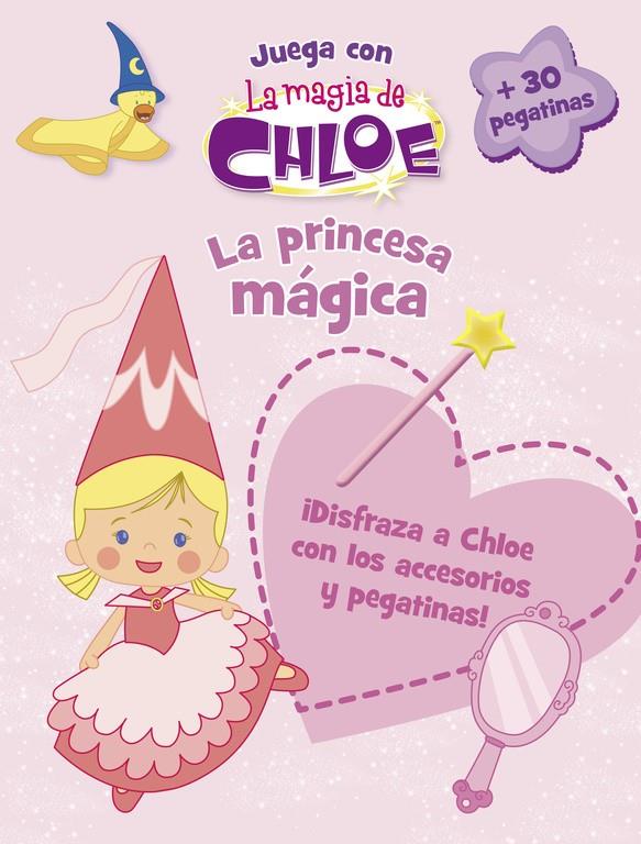 LA PRINCESA MÁGICA (LA MAGIA DE CHLOE. ACTIVIDADES) | 9788437201177 | Galatea Llibres | Llibreria online de Reus, Tarragona | Comprar llibres en català i castellà online