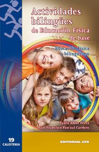 ACTIVIDADES BILINGÜES DE EDUCACIÓN FÍSICA DE BASE | 9788498428391 | AMOR PÉREZ, TANIA/PASCUAL CARDERO, LUIS FRANCISCO | Galatea Llibres | Llibreria online de Reus, Tarragona | Comprar llibres en català i castellà online