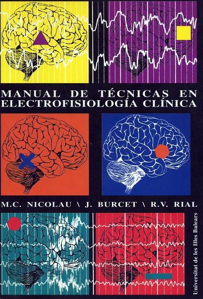 MANUAL DE TECNICAS EN ELECTROFISIOLOGIA CLINICA | 9788476322321 | NICOLAU, M.C. | Galatea Llibres | Llibreria online de Reus, Tarragona | Comprar llibres en català i castellà online