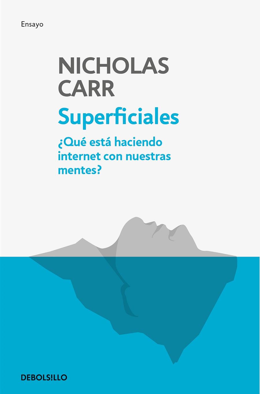 SUPERFICIALES. ¿QUÉ ESTÁ HACIENDO INTERNET CON NUESTRAS MENTES? | 9788466344289 | CARR, NICHOLAS | Galatea Llibres | Llibreria online de Reus, Tarragona | Comprar llibres en català i castellà online