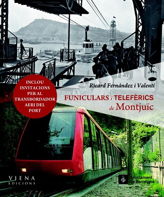 FUNICULARS I TELEFÈRICS DE MONTJUÏC | 9788483306802 | FERNÁNDEZ I VALENTÍ, RICARD | Galatea Llibres | Llibreria online de Reus, Tarragona | Comprar llibres en català i castellà online