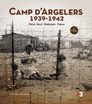 CAMP D'ARGELERS (1939-1942) (SEGONA EDICIÓ) | 9788497919029 | SOLÉ, FELIP I GRÉGORY TUBAN | Galatea Llibres | Librería online de Reus, Tarragona | Comprar libros en catalán y castellano online