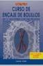 CURSO DE ENCAJE DE BOLILLOS | 9788495873910 | LOHR, ULRIKE | Galatea Llibres | Llibreria online de Reus, Tarragona | Comprar llibres en català i castellà online