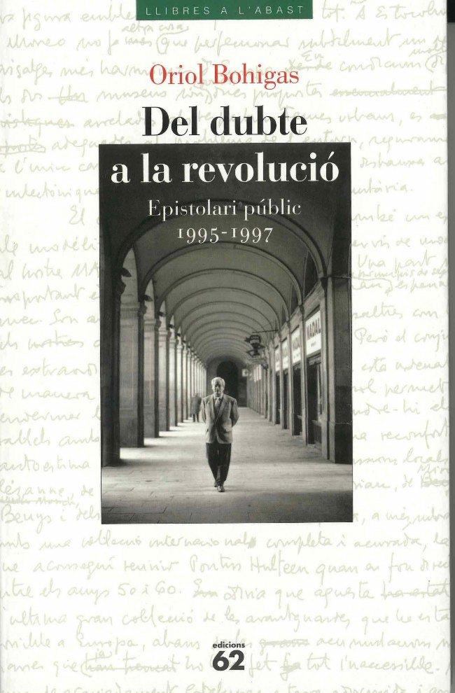 DEL DUBTE A LA REVOLUCIO. EPISTOLARI PUBLIC 1995-1997 | 9788429744934 | BOHIGAS, ORIOL | Galatea Llibres | Librería online de Reus, Tarragona | Comprar libros en catalán y castellano online