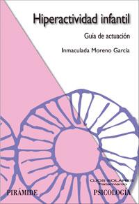 HIPERACTIVIDAD INFANTIL : GUIA DE ACTUACION | 9788436821406 | MORENO GARCIA, INMACULADA | Galatea Llibres | Librería online de Reus, Tarragona | Comprar libros en catalán y castellano online