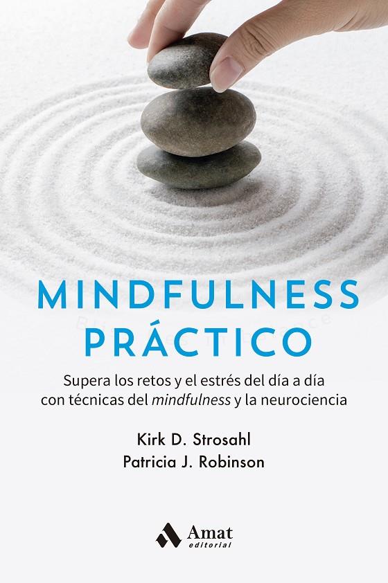 MINDFULNESS PRÁCTICO | 9788418114793 | STROSAHL, KIRK D./ROBINSON, PATRICIA J. | Galatea Llibres | Llibreria online de Reus, Tarragona | Comprar llibres en català i castellà online