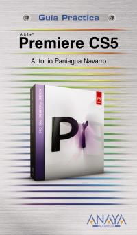 PREMIERE CS5 | 9788441528673 | PANIAGUA NAVARRO, ANTONIO | Galatea Llibres | Librería online de Reus, Tarragona | Comprar libros en catalán y castellano online