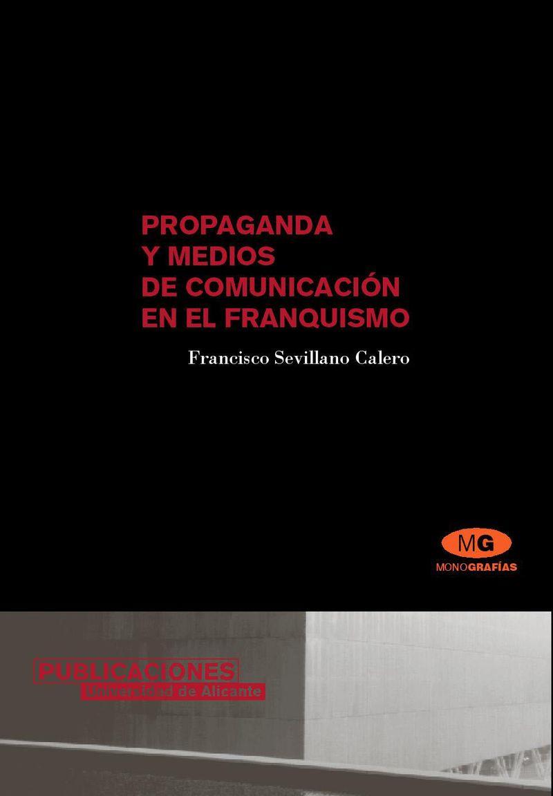 PROPAGANDA Y MEDIOS DE COMUNICACION EN EL FRANQUISMO | 9788479087463 | SEVILLANO CALERO, FRANCISCO | Galatea Llibres | Llibreria online de Reus, Tarragona | Comprar llibres en català i castellà online