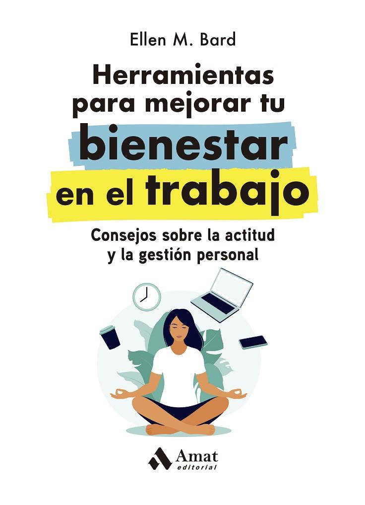 HERRAMIENTAS PARA MEJORAR TU BIENESTAR EN EL TRABAJO | 9788419341068 | BARD, ELLEN M. | Galatea Llibres | Llibreria online de Reus, Tarragona | Comprar llibres en català i castellà online