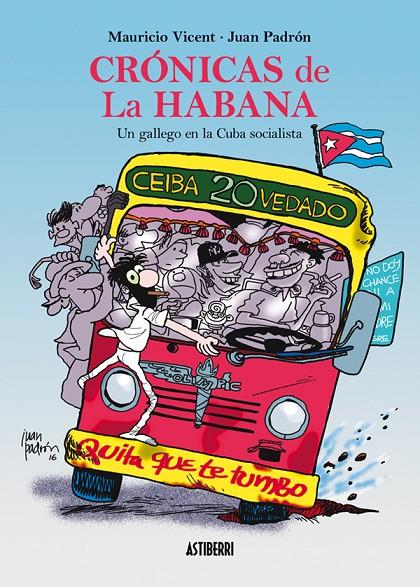 CRÓNICAS DE LA HABANA. UN GALLEGO EN LA CUBA SOCIALISTA | 9788416251827 | PADRÓN, JUAN/VICENT, MAURICIO | Galatea Llibres | Llibreria online de Reus, Tarragona | Comprar llibres en català i castellà online