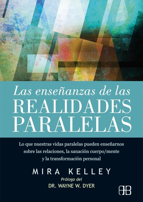 LAS ENSEÑANZAS DE LAS REALIDADES PARALELAS | 9788415292432 | KELLEY, MIRA | Galatea Llibres | Llibreria online de Reus, Tarragona | Comprar llibres en català i castellà online