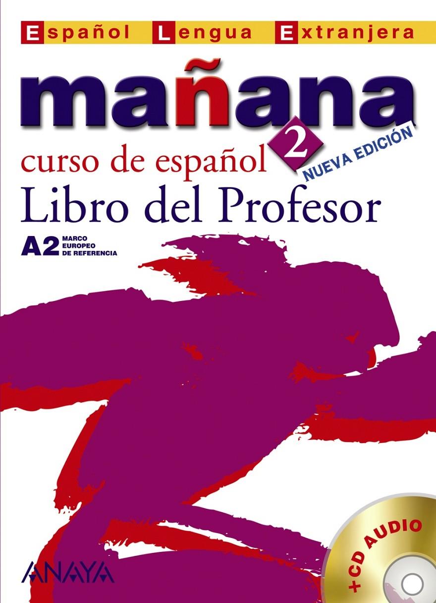 MAÑANA 2 LIBRO DEL PROFESOR + CD | 9788466765084 | BARTOLOMÉ ALONSO, M.ª PAZ/LÓPEZ BARBERÁ, ISABEL/ALZUGARAY ZARAGÜETA, PILAR/BLANCO GADAÑÓN, ANA ISABE | Galatea Llibres | Llibreria online de Reus, Tarragona | Comprar llibres en català i castellà online