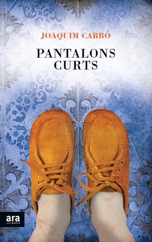 PANTALONS CURTS | 9788415642398 | CARBÓ MASLLORENS, JOAQUÍM | Galatea Llibres | Llibreria online de Reus, Tarragona | Comprar llibres en català i castellà online