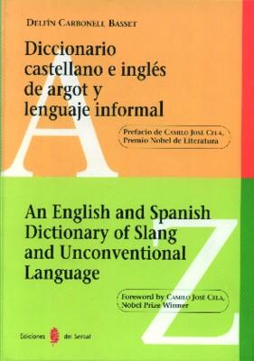 DICCIONARIO CASTELLANO E INGLES DE ARGOT Y LENGUAJE INFORMAL | 9788476282113 | CARBONELL BASSET, DELFIN | Galatea Llibres | Librería online de Reus, Tarragona | Comprar libros en catalán y castellano online