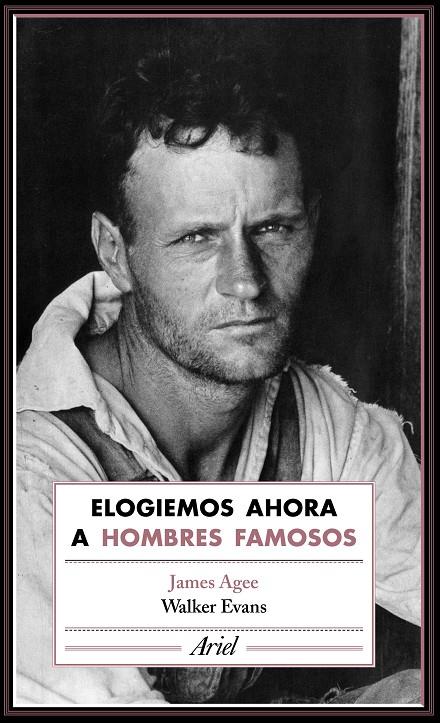 ELOGIEMOS AHORA A HOMBRES FAMOSOS | 9788434425804 | AGEE, JAMES / WALKER EVANS | Galatea Llibres | Llibreria online de Reus, Tarragona | Comprar llibres en català i castellà online