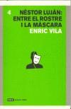 NESTOR LUJAN: ENTRE EL ROSTRE I LA MASCARA | 9788496103368 | VILA, ENRIC | Galatea Llibres | Llibreria online de Reus, Tarragona | Comprar llibres en català i castellà online