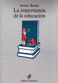 IMPORTANCIA DE LA EDUCACION, LA | 9788475094175 | BRUNER, JEROME | Galatea Llibres | Llibreria online de Reus, Tarragona | Comprar llibres en català i castellà online