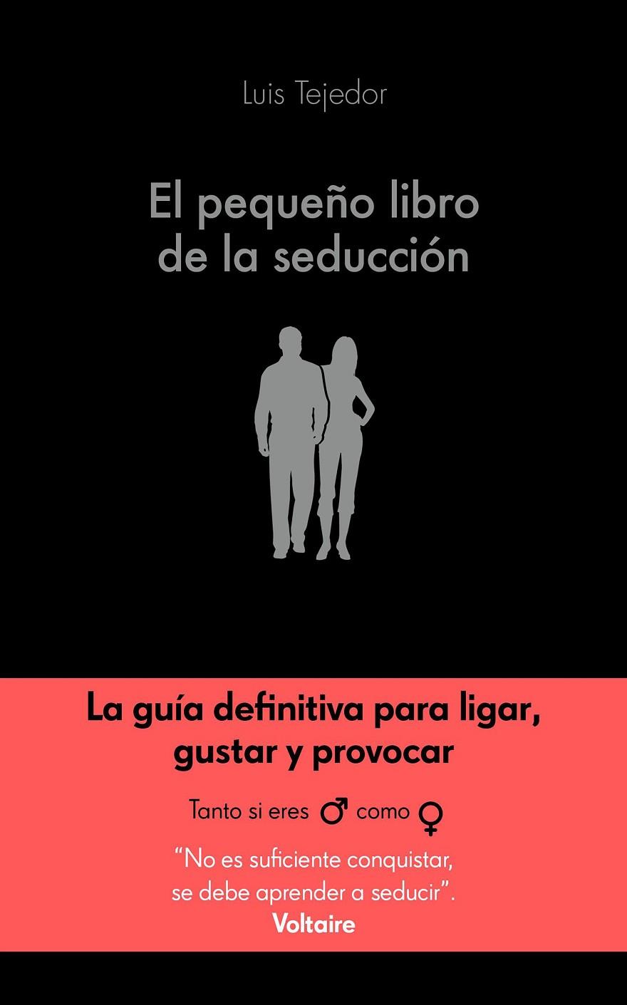 EL PEQUEÑO LIBRO DE LA SEDUCCIÓN | 9788416928132 | TEJEDOR GARCÍA, LUIS | Galatea Llibres | Llibreria online de Reus, Tarragona | Comprar llibres en català i castellà online