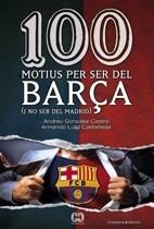 100 MOTIUS PER SER DEL BARÇA | 9788497916615 | GONZÁLEZ CASTRO I ARMANDO LUIGI CASTAÑEDA | Galatea Llibres | Llibreria online de Reus, Tarragona | Comprar llibres en català i castellà online