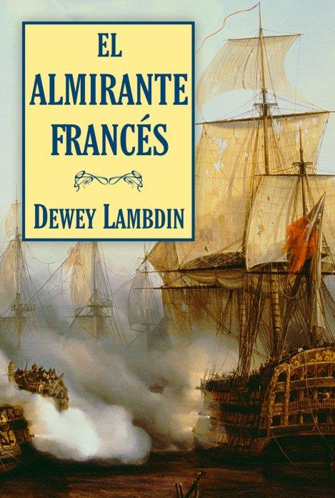 ALMIRANTE FRANCES, EL | 9788496173767 | LAMBDIN, DEWEY | Galatea Llibres | Llibreria online de Reus, Tarragona | Comprar llibres en català i castellà online