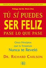 TU «SI» PUEDES SER FELIZ PASE LO QUE PASE | 9788489897328 | CARLSON, RICHARD | Galatea Llibres | Librería online de Reus, Tarragona | Comprar libros en catalán y castellano online