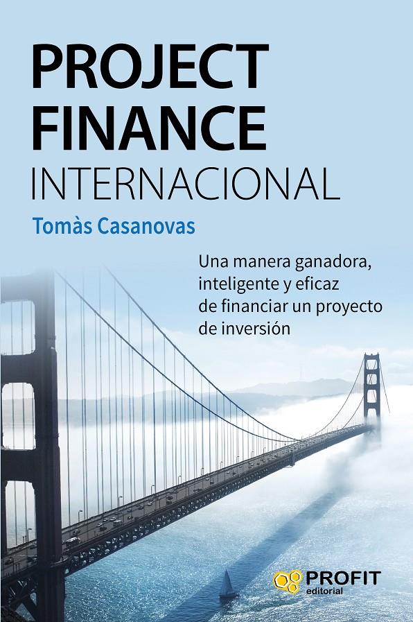 PROJECT FINANCE INTERNACIONAL | 9788416583218 | CASANOVAS MARTÍNEZ, TOMAS | Galatea Llibres | Llibreria online de Reus, Tarragona | Comprar llibres en català i castellà online